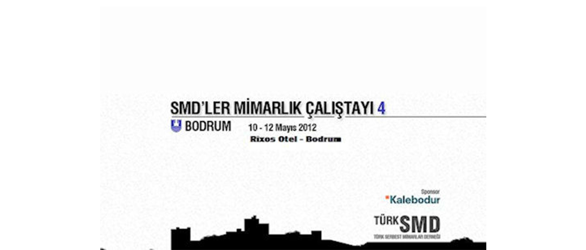 SMD'ler Mimarlık Çalıştayı 4 Bodrum'da Gerçekleştirilecek